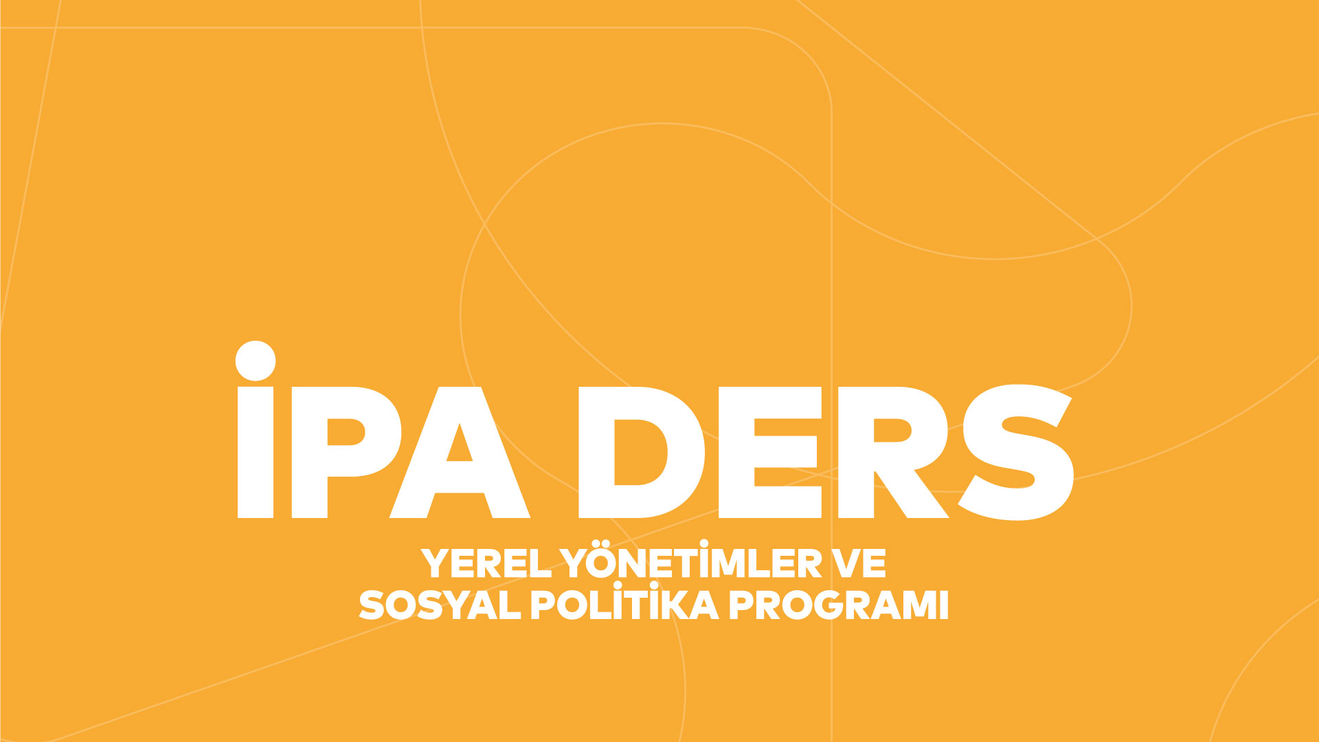 İPA DERS: Yerel Yönetimler ve Sosyal Politika